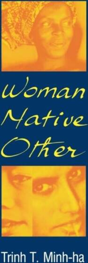 Woman, Native, Other av Trinh T. Minh-Ha