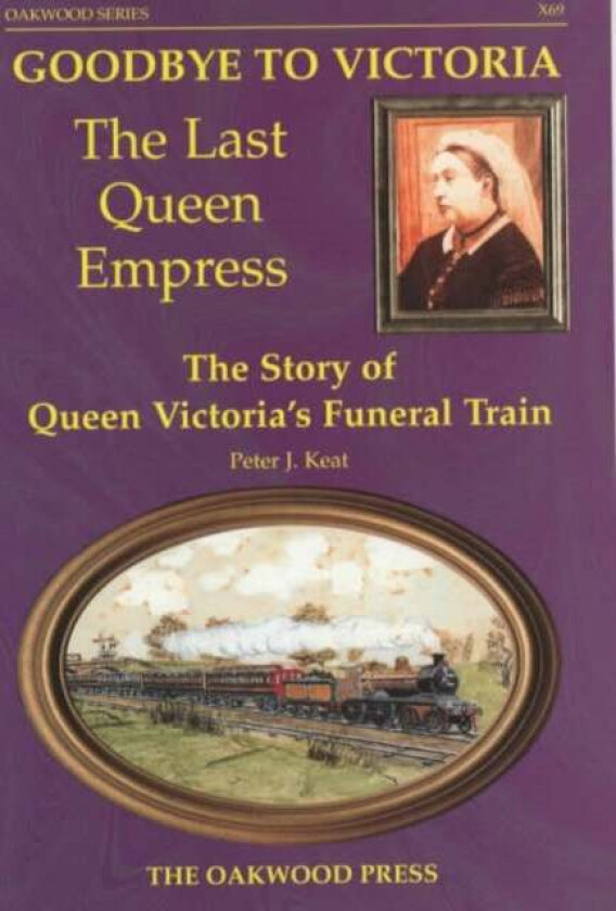 Goodbye to Victoria the Last Queen Empress av Peter J. Keat