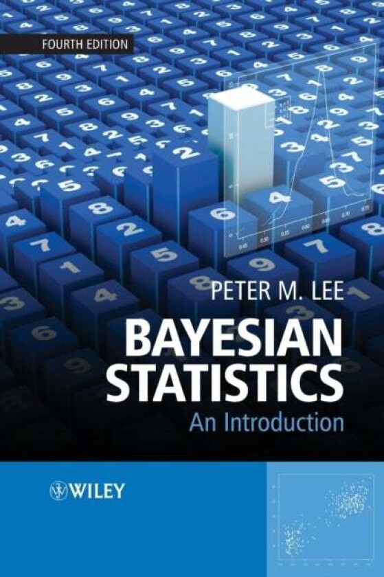 Bayesian Statistics av Peter M. ( Formerly Provost of Wentworth College University of York UK) Lee