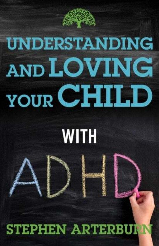 Understanding and Loving Your Child with ADHD av Stephen Arterburn, Michael Ross