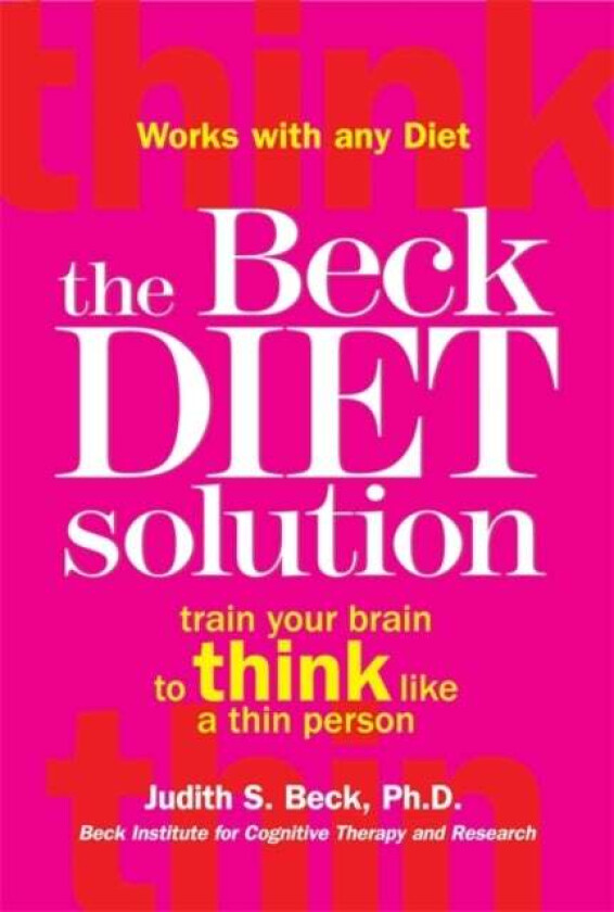 The Beck Diet Solution av Judith S. Ph.D. Beck