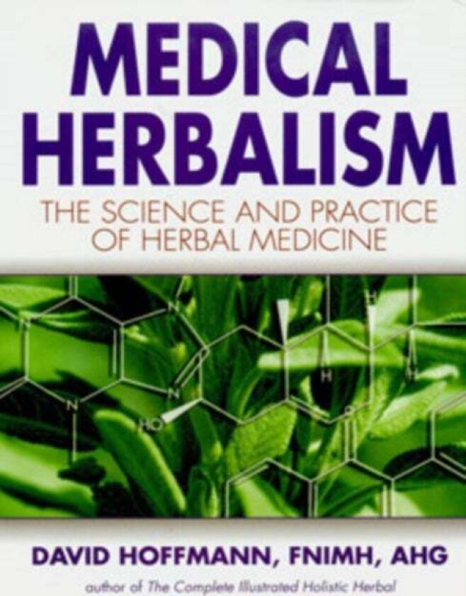 Medical Herbalism av David Hoffmann