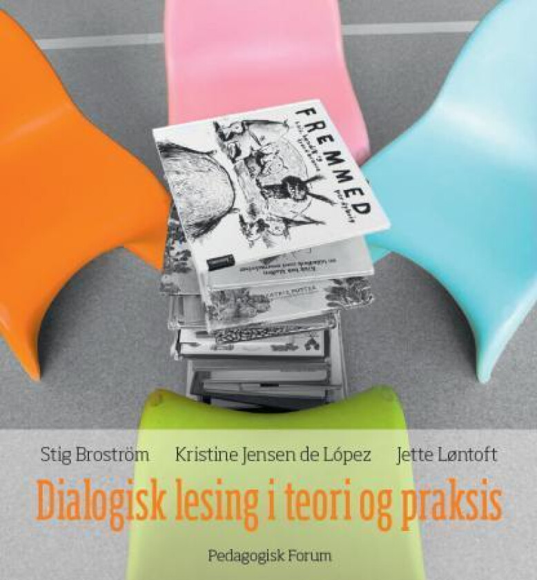 Dialogisk lesing i teori og praksis av Stig Broström, Kristine Jensen de López, Jette Løntoft