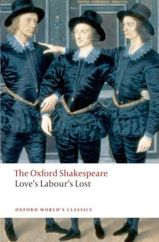Love's Labour's Lost: The Oxford Shakespeare av William Shakespeare