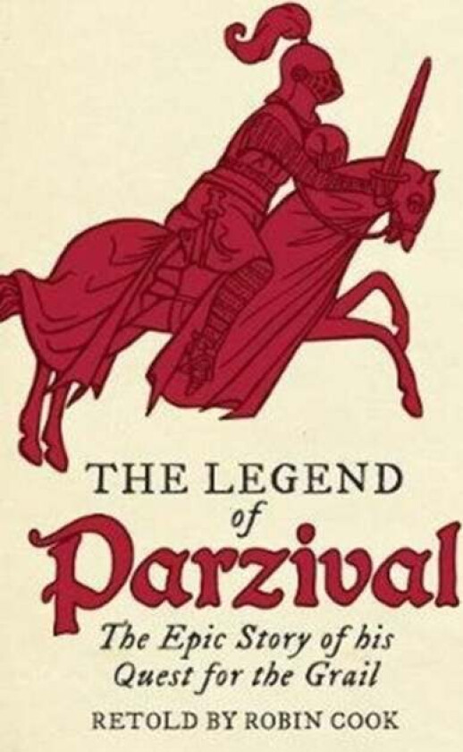 The Legend of Parzival av Robin Cook