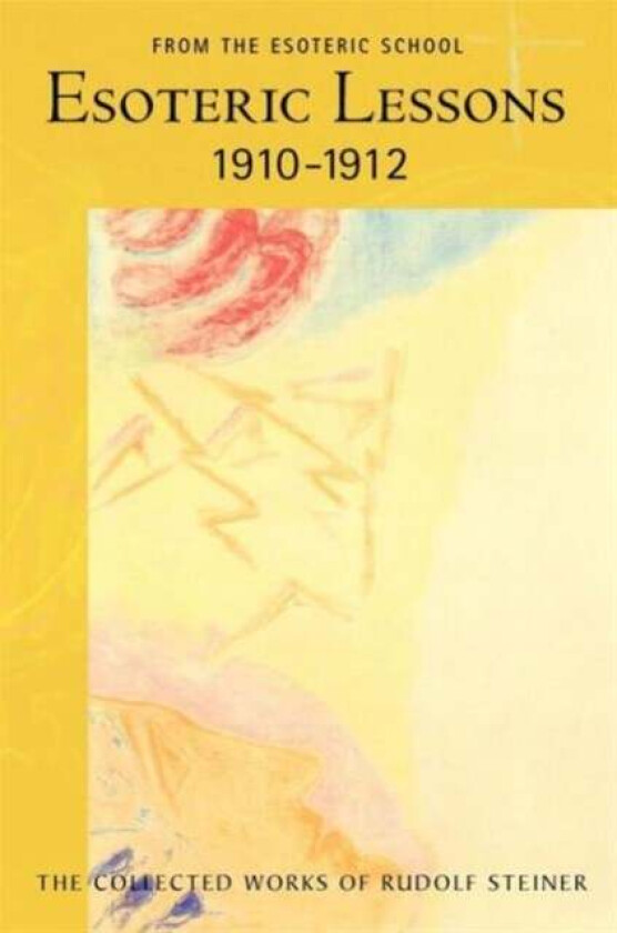Esoteric Lessons 1910 - 1912 av Rudolf Steiner