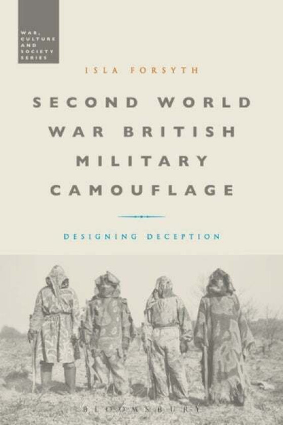 Second World War British Military Camouflage av Isla (University of Nottingham UK) Forsyth