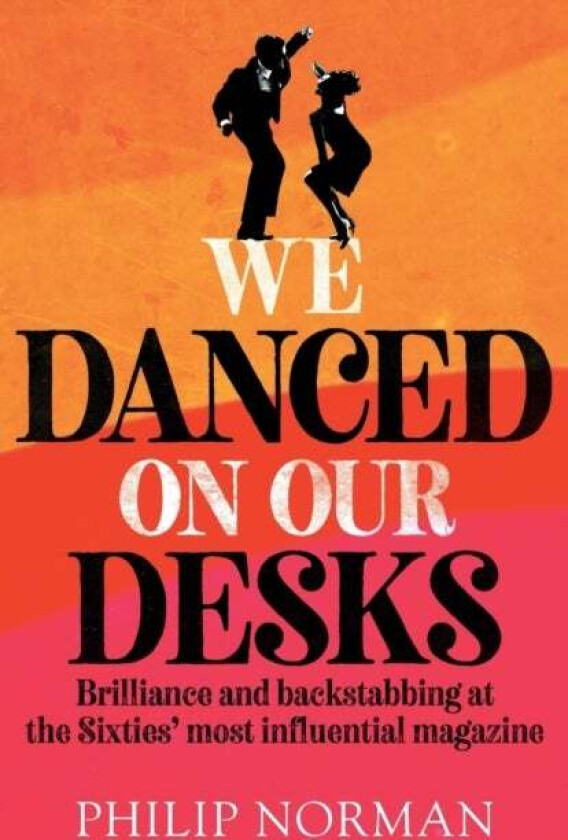 We Danced On Our Desks av Philip Norman