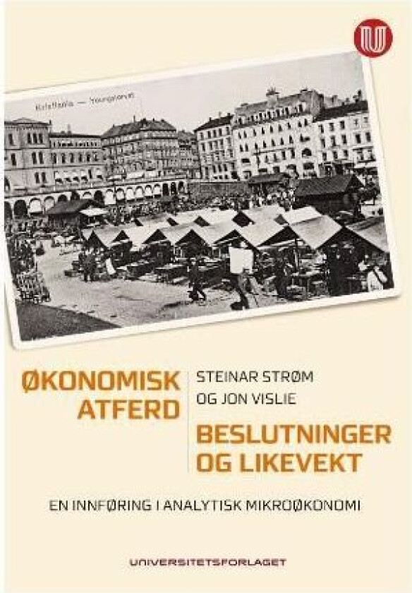 Økonomisk atferd, beslutninger og likevekt av Steinar Strøm, Jon Vislie