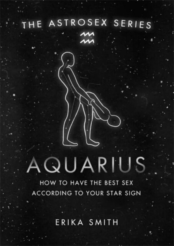 Astrosex: Aquarius av Erika W. Smith