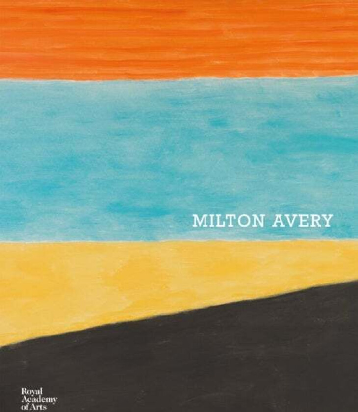 Milton Avery av Edith Devaney, Erin Monroe, Marla Price, Waqas Wajahat, March Avery Cavanaugh