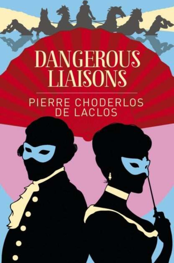 Dangerous Liaisons av Pierre Choderlos de Laclos