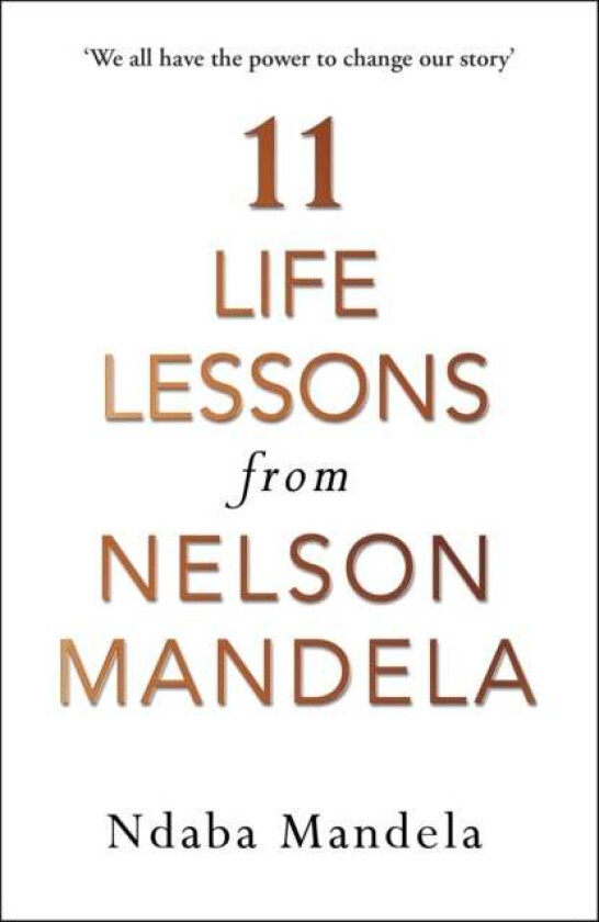11 Life Lessons from Nelson Mandela av Ndaba Mandela