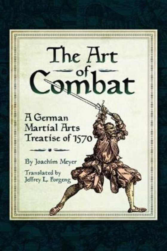 The Art of Combat av Joachim Meyer