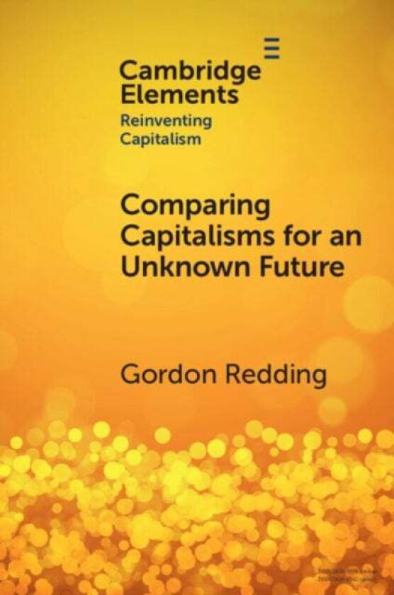 Comparing Capitalisms for an Unknown Future av Gordon (The University of Hong Kong) Redding