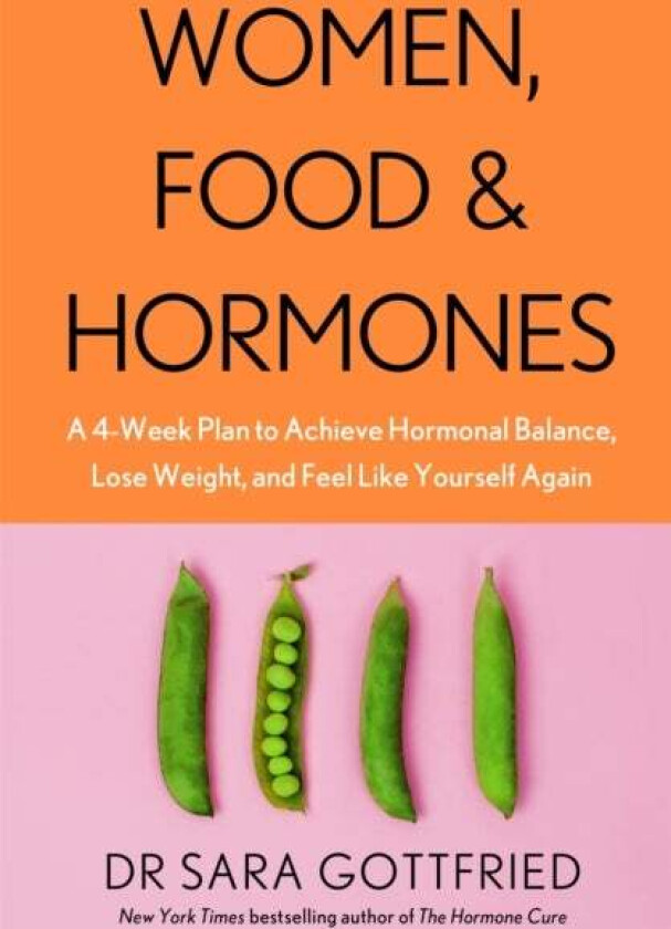 Women, Food and Hormones av Sara Gottfried