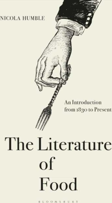 The Literature of Food av Nicola (University of Roehampton UK) Humble