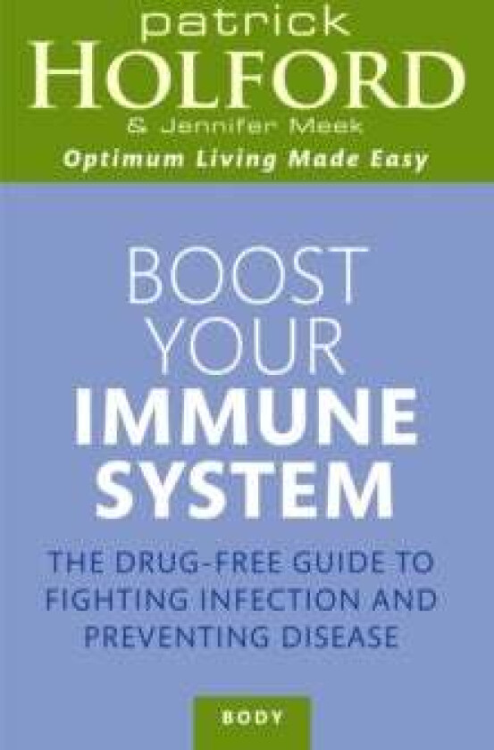 Boost Your Immune System av Patrick Holford, Jennifer Meek