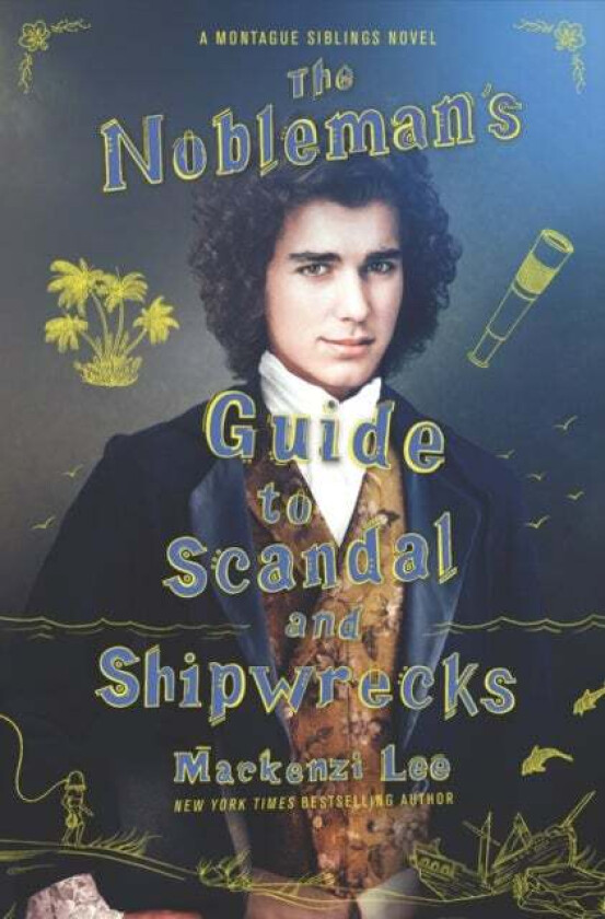 The Nobleman's Guide to Scandal and Shipwrecks av Mackenzi Lee