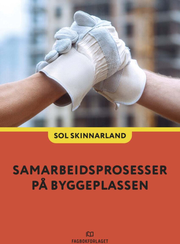 Samarbeidsprosesser på byggeplassen av Sol Skinnarland