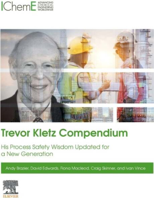 Trevor Kletz Compendium av Andy (Risk Consultant AB Risk Limited Llandudno United Kingdom) Brazier, David (Visiting Professor of Safety and Loss Preve