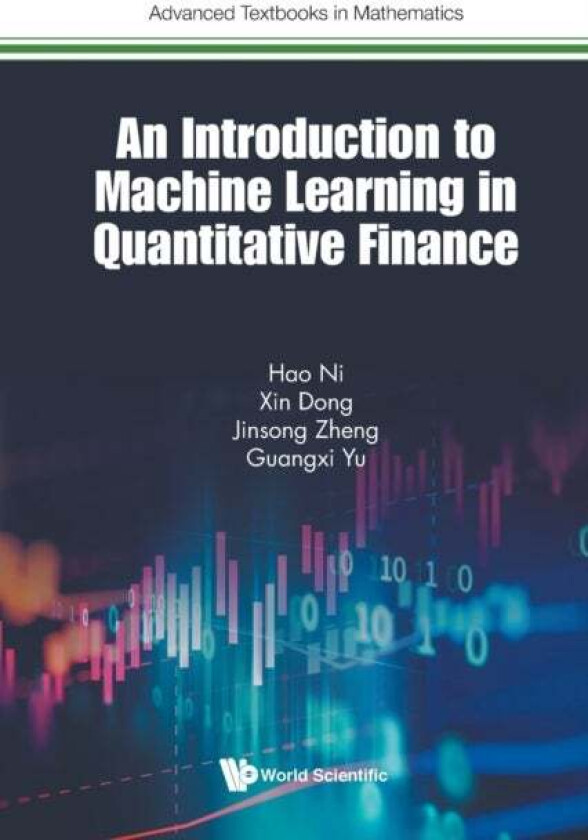 Introduction To Machine Learning In Quantitative Finance, An av Hao Ni, Xin Dong, Jinsong Zheng, Guangxi Yu
