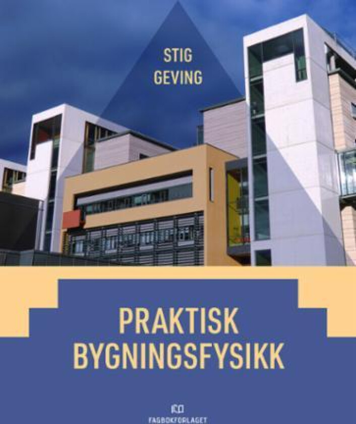 Praktisk bygningsfysikk av Stig Geving