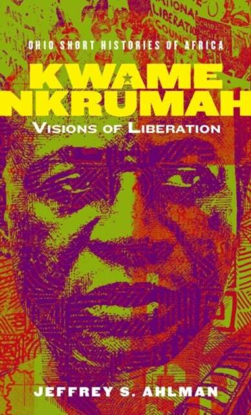 Kwame Nkrumah av Jeffrey S. Ahlman