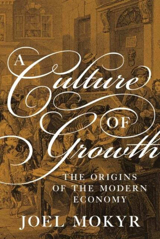 A Culture of Growth av Joel Mokyr