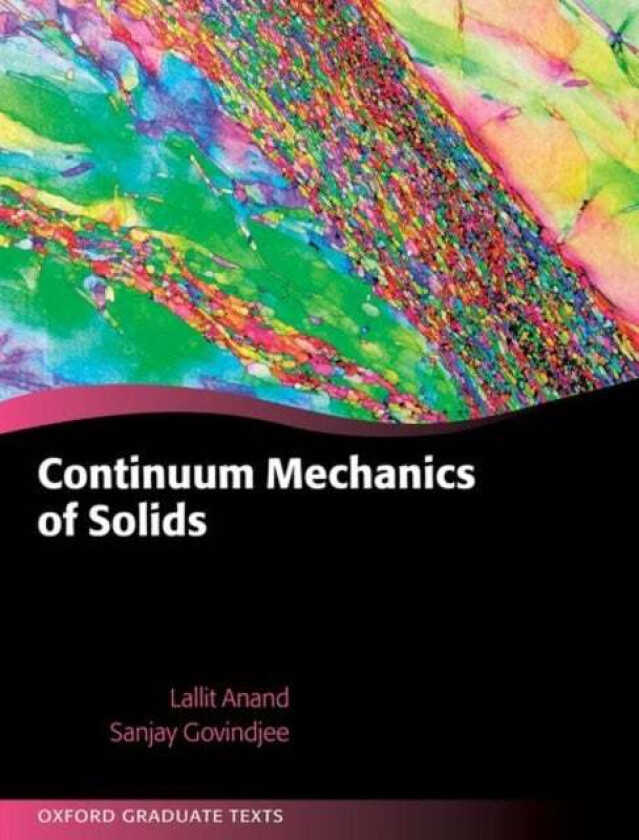 Continuum Mechanics of Solids av Lallit (Professor of Mechanical Engineering Professor of Mechanical Engineering Dept of Mechanical Engineering MIT) A