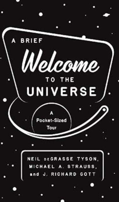 A Brief Welcome to the Universe av Neil deGrasse Tyson, J. Richard III Gott, Strau