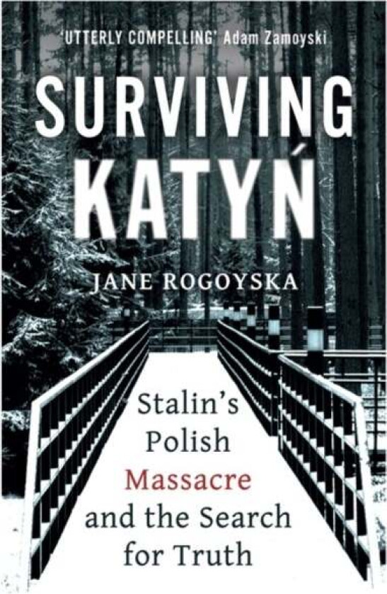 Surviving Katyn av Jane Rogoyska