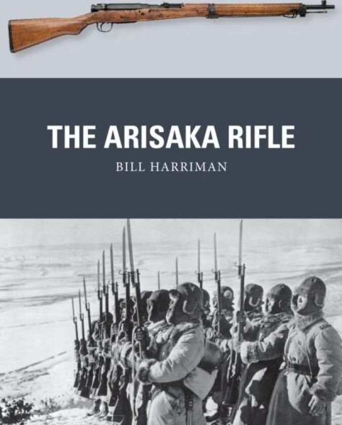 The Arisaka Rifle av Bill Harriman