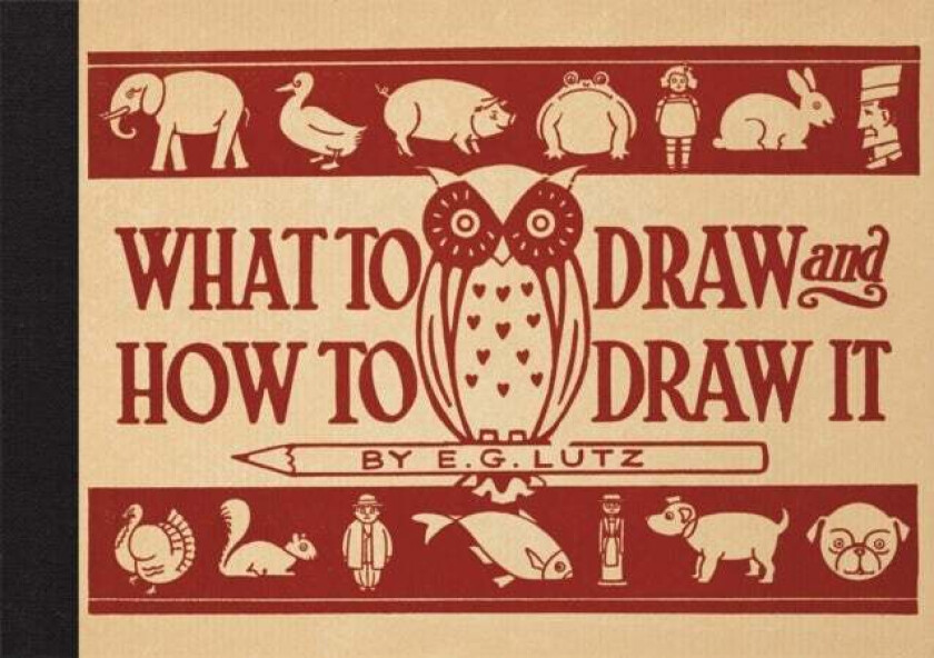What to Draw and How to Draw It av E G Lutz