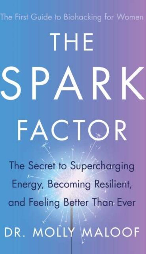 The Spark Factor av Dr. Molly Maloof