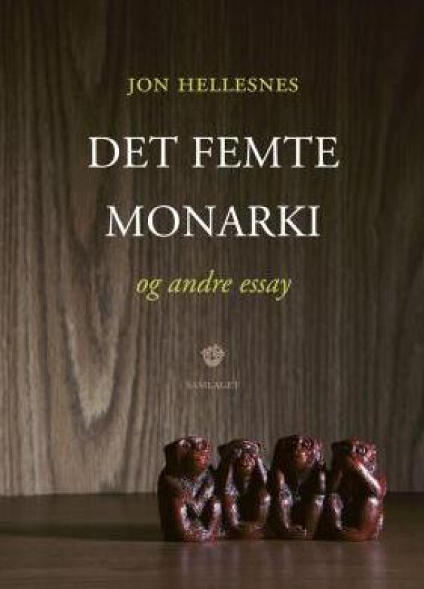 Det femte monarki og andre essay av Jon Hellesnes