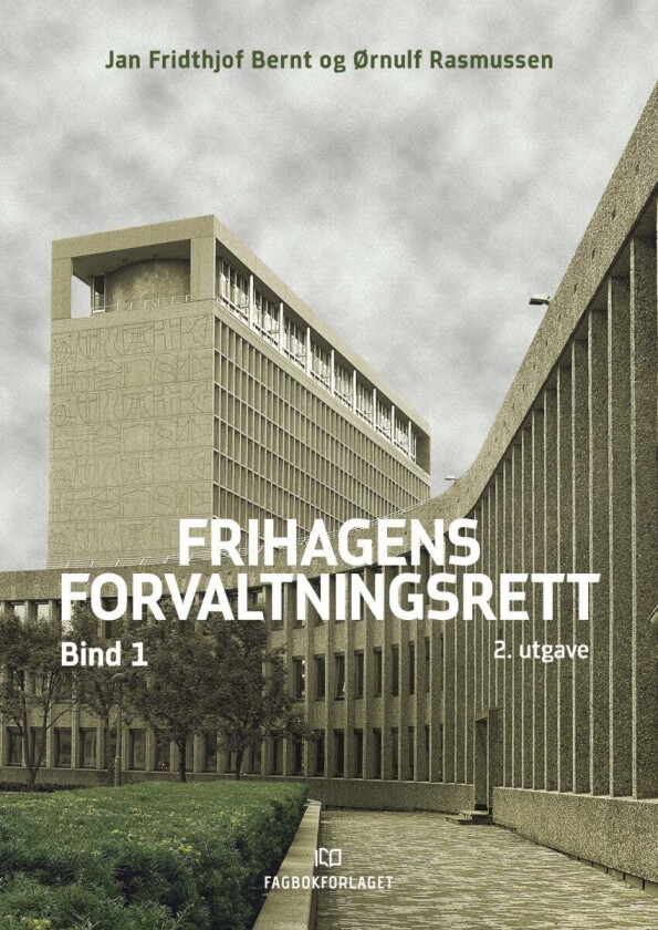 Frihagens forvaltningsrett. Bd. 1 av Jan Fridthjof Bernt, Ørnulf Rasmussen