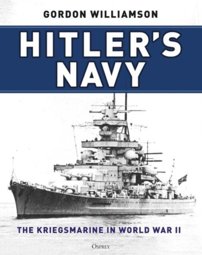 Hitler's Navy av Gordon Williamson