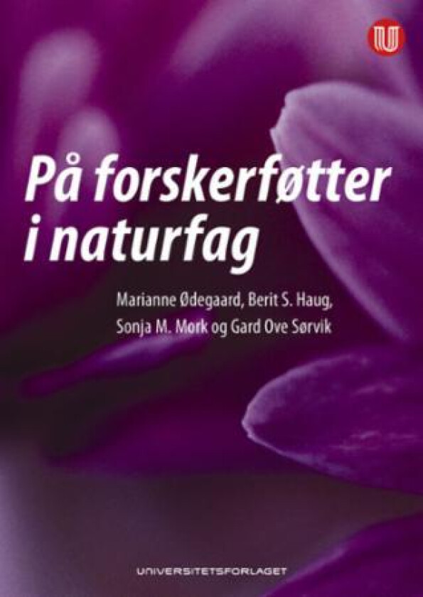 På forskerføtter i naturfag av Berit S. Haug, Sonja M. Mork, Gard Ove Sørvik, Marianne Ødegaard