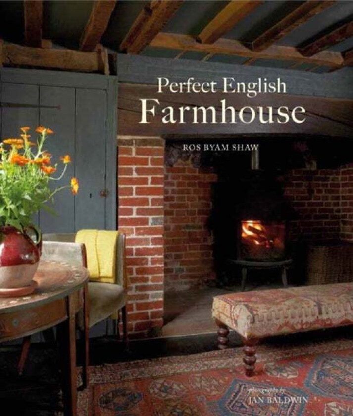 Perfect English Farmhouse av Ros Byam Shaw