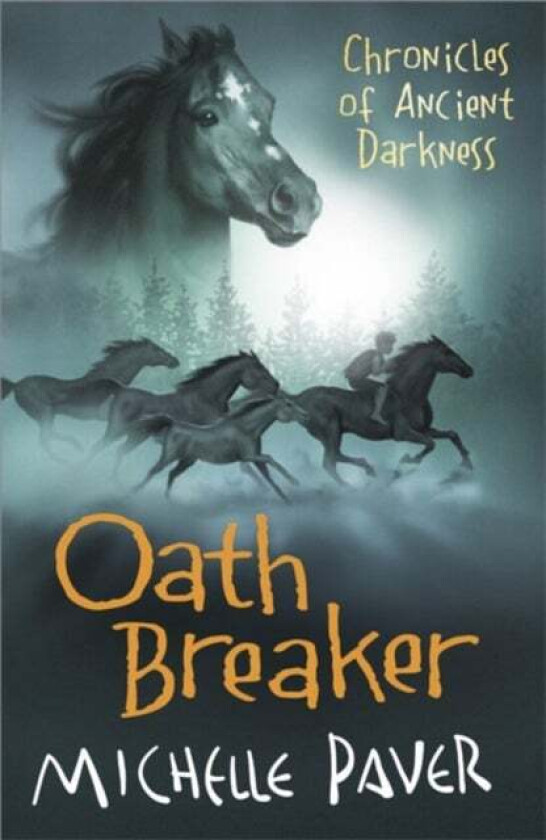 Chronicles of Ancient Darkness: Oath Breaker av Michelle Paver