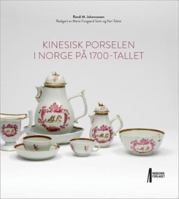 Kinesisk porselen i Norge på 1700-tallet av Randi M. Johannessen