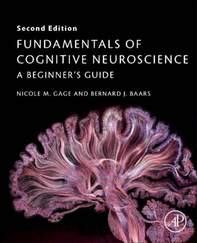 Fundamentals of Cognitive Neuroscience av Nicole M. (Associate Researcher Department of Cognitive Sciences University of California Irvine USA) Gage,
