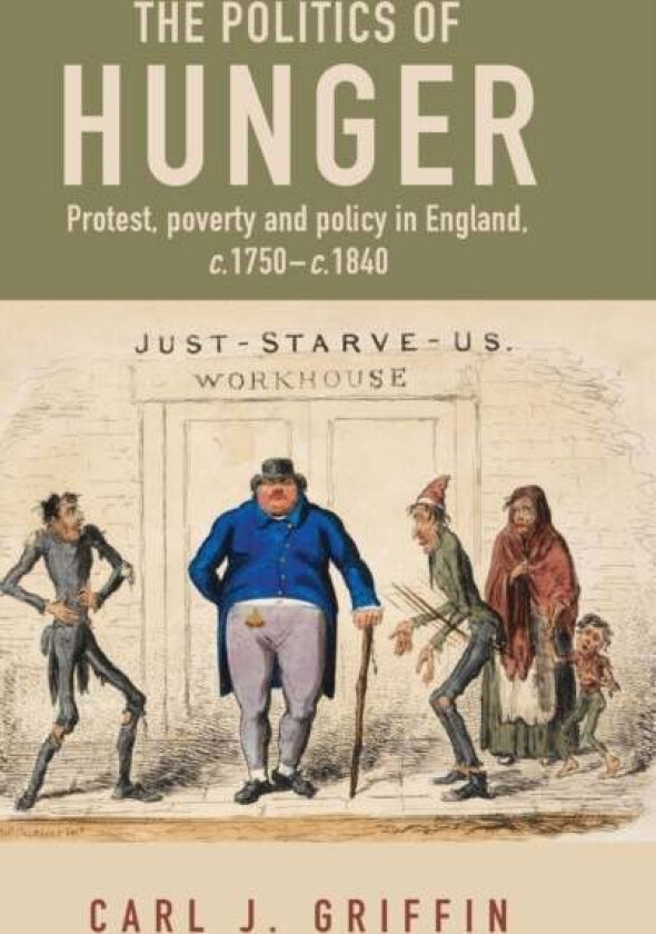 The Politics of Hunger av Carl J. Griffin