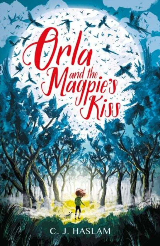 Orla and the Magpie's Kiss av C. J. Haslam