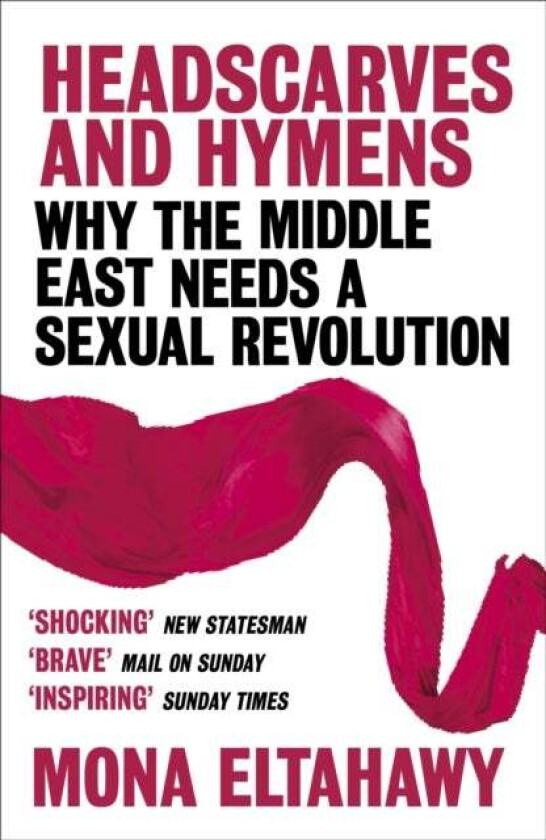 Headscarves and Hymens av Mona Eltahawy