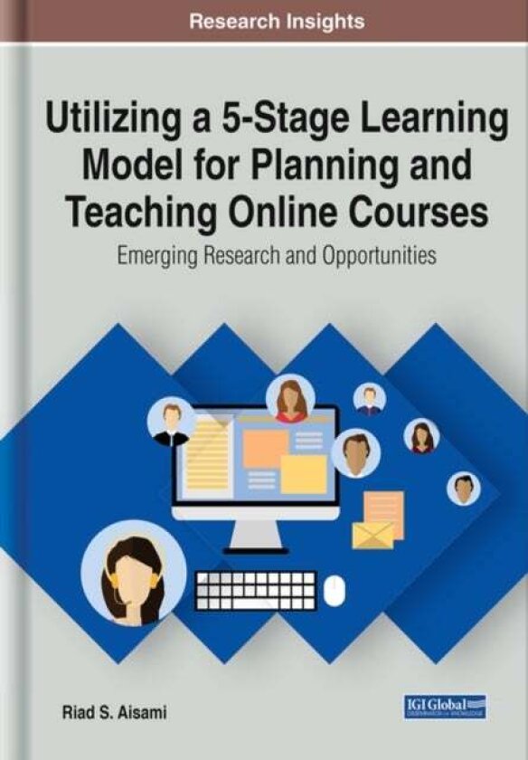 Utilizing a 5-Stage Learning Model for Planning and Teaching Online Courses av Riad S. Aisami