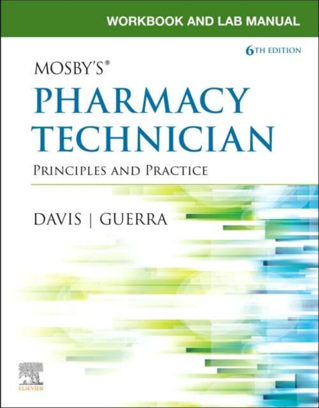 Workbook and Lab Manual for Mosby's Pharmacy Technician av Elsevier Inc, Karen AAHCA BS CPhT (Instructor Pharmacy Technician Program Penn Foster