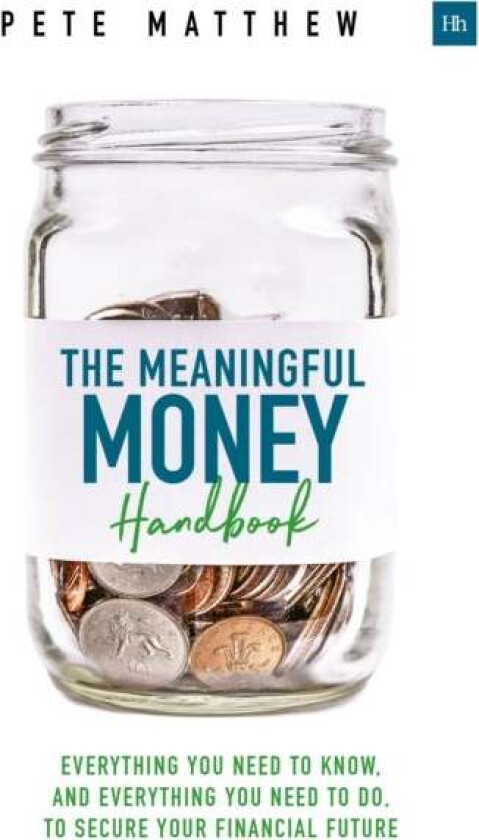 The Meaningful Money Handbook av Pete Matthew