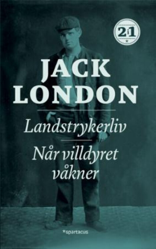 Landstrykerliv ; Når villdyret våkner av Jack London